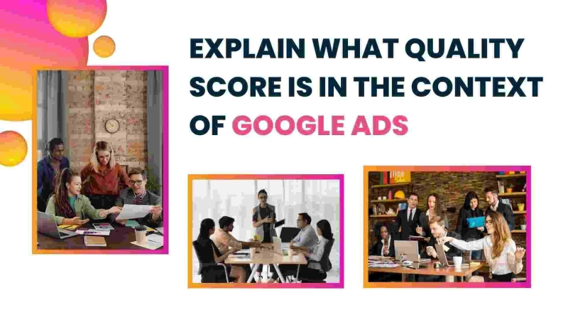 Explain what quality score is in the context of Google Ads and how it affects your PPC campaign's performance.