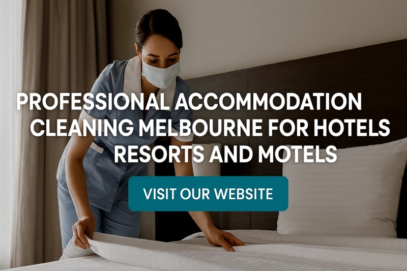 Professional Accommodation Cleaning Melbourne for Hotels Resorts and Motels