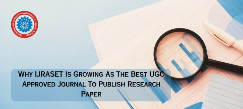 Why IJRASET Is Growing As The Best UGC Approved Journal To Publish Research Paper