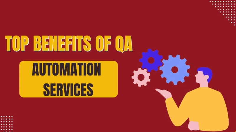 Top Benefits of Investing in Professional QA Automation Services