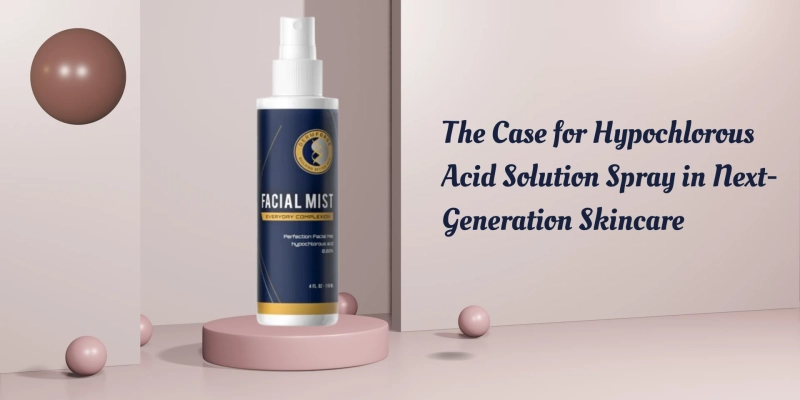 The Case for Hypochlorous Acid Solution Spray in Next-Generation Skincare