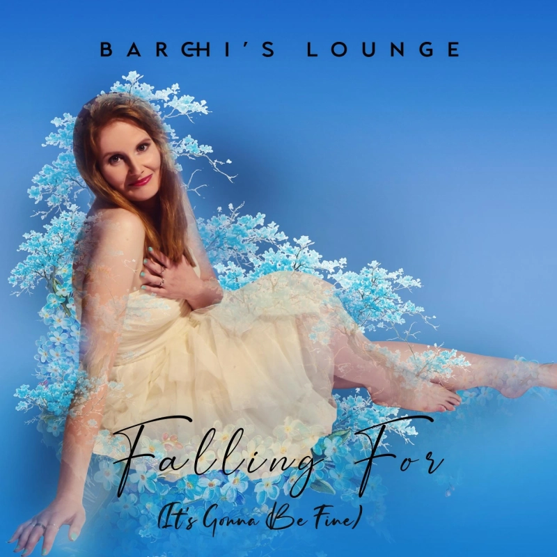 Barchi's Lounge | Falling For (It's Gonna Be Fine)