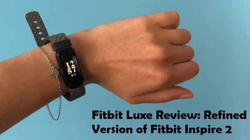 Fitbit Luxe Review: Refined Version of Fitbit Inspire 2