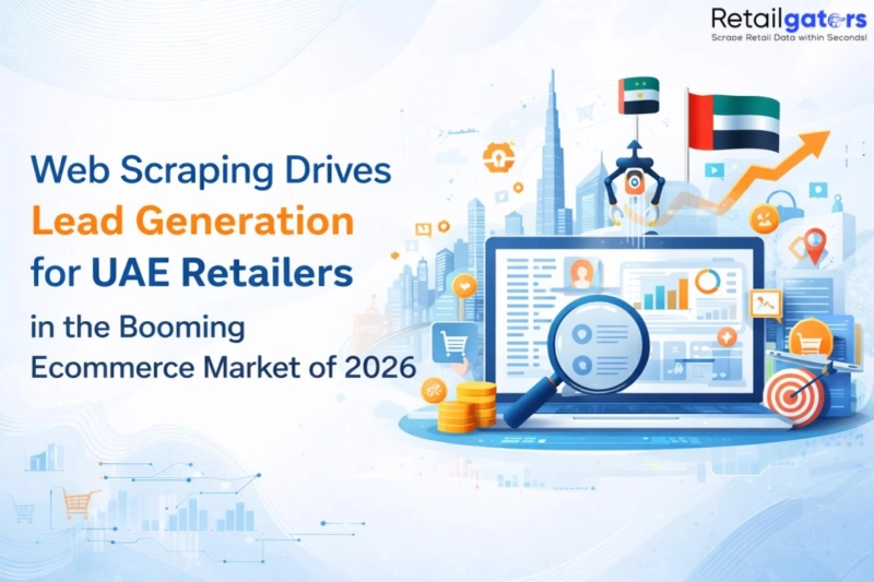 How Web Scraping Drives Lead Generation for UAE Retailers in the Booming Ecommerce Market of 2026