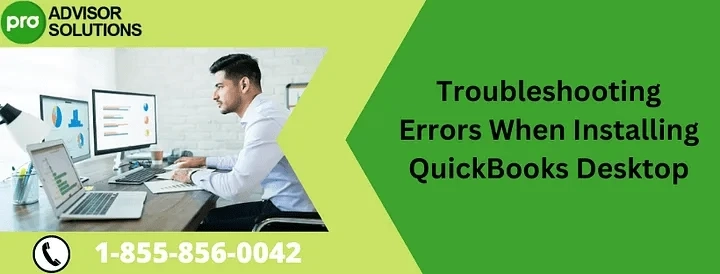 A Troubleshooting Guide To Fix Errors when installing QuickBooks