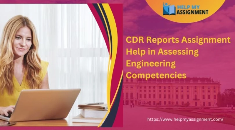 How CDR Reports Assignment Help in Assessing Engineering Competencies