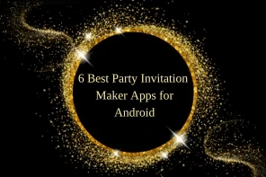 6 Best Party Invitation Maker Apps for Android