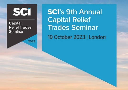 SCI's 9th Annual Capital Relief Trades Seminar: Navigating The Future Of Synthetic Securitisations