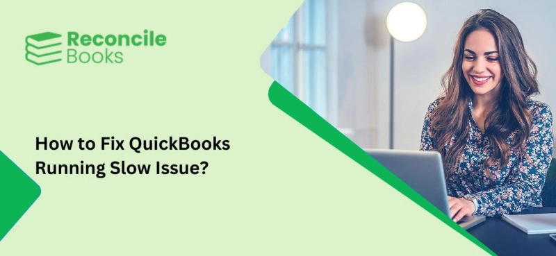 How to Fix QuickBooks Running Slow Issue?