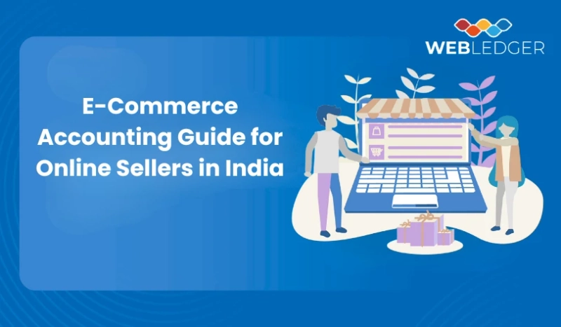 E-Commerce Accounting Guide for Online Sellers in India