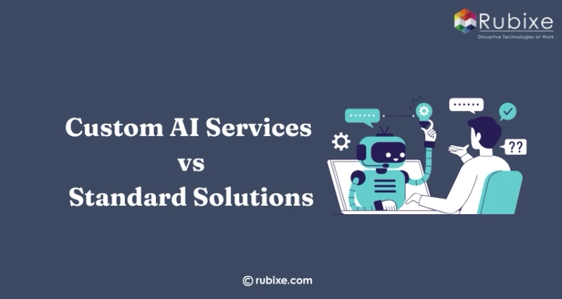Custom AI Services vs. Standard Solutions: What to Choose