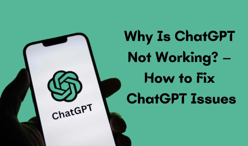 Why Is ChatGPT Not Working? – How to Fix ChatGPT Issues