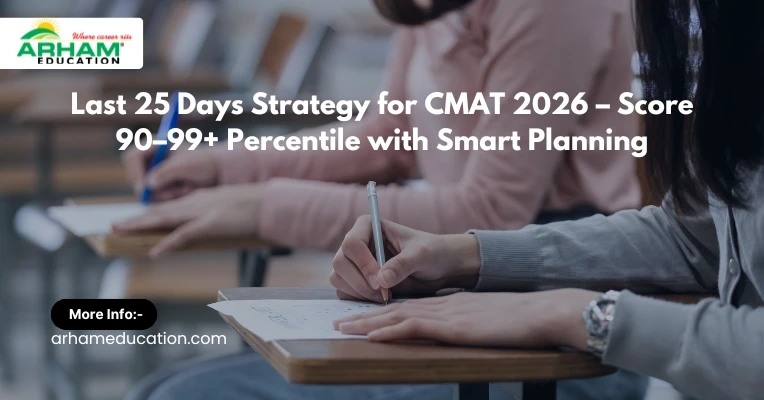 Last 25 Days Strategy for CMAT 2026 – Score 90–99+ Percentile with Smart Planning