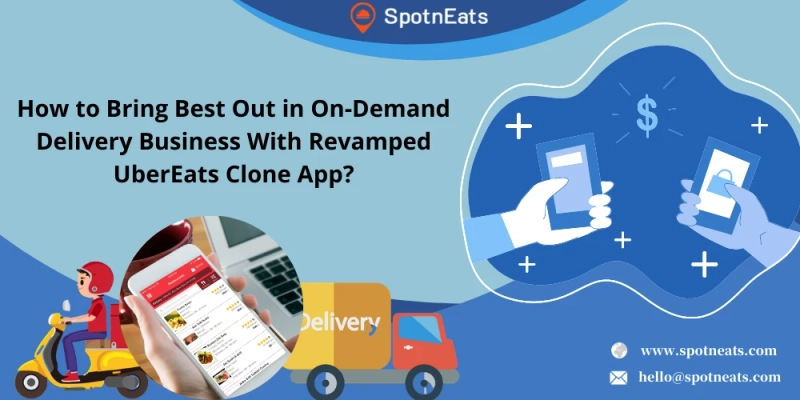 Launch Your On-Demand Delivery Business With SpotnEats UberEats Clone App Solution