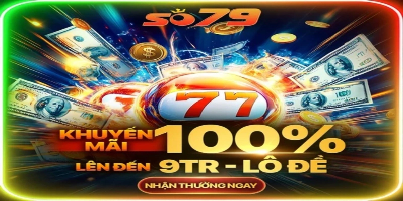 SO79 – Trải Nghiệm Giải Trí Kèm Chương Trình Quà Tặng Lên Đến 2TR