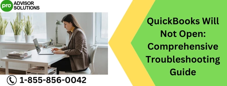 Proper Way To Fix QuickBooks Will Not Open Issue