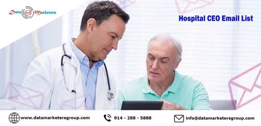 Revolutionize Your Marketing Efforts With Hospital CEO Email List