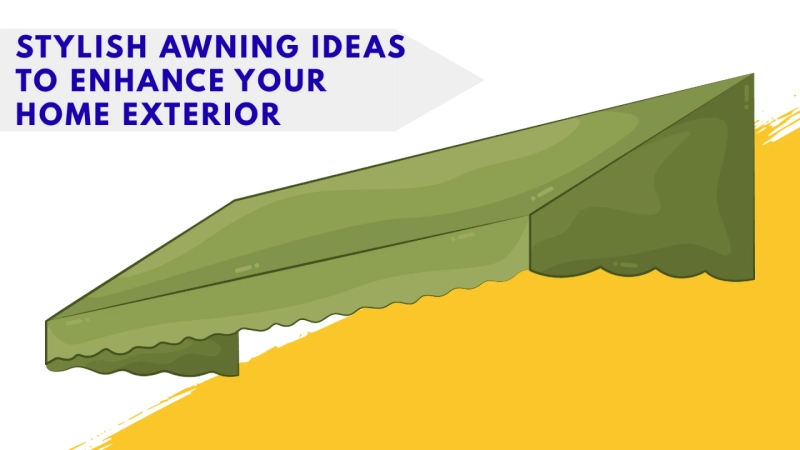 Stylish Awning Ideas to Enhance Your Home Exterior