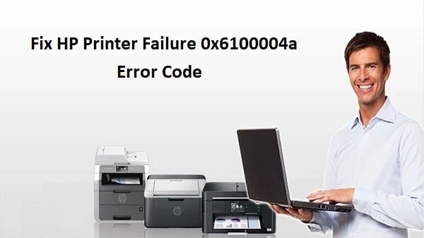 3 Steps to fix HP Printer Error 0x6100004a