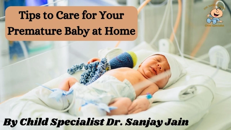 5 Tips To Care For Your Premature Baby At Home