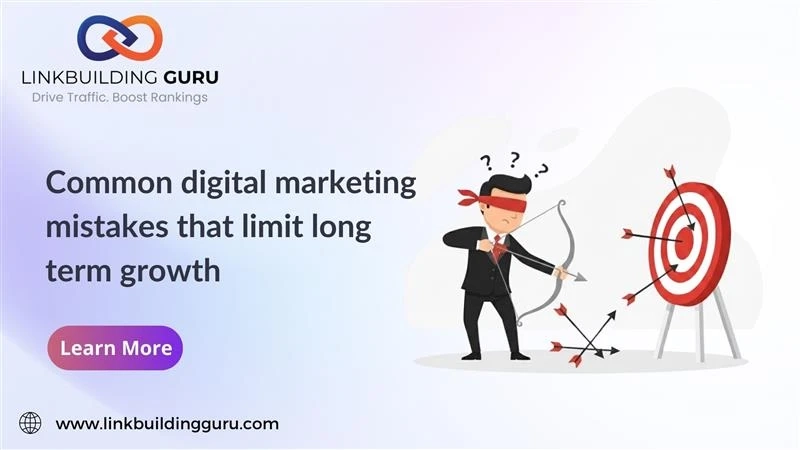 Common Digital Marketing Mistakes That Limit Long-Term Growth