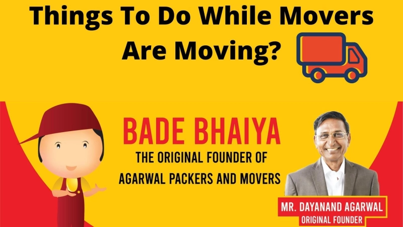 Thing To Do While Movers Are Moving?