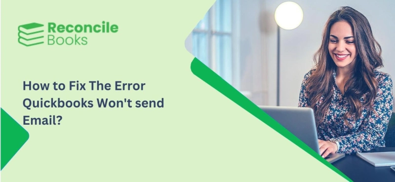 How to Fix The Error Quickbooks Won't send Email?