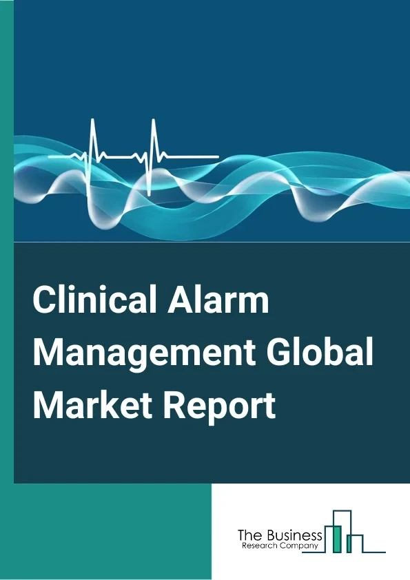 Clinical Alarm Management Market Trends, Growth, Share, Revenue Forecast 2033