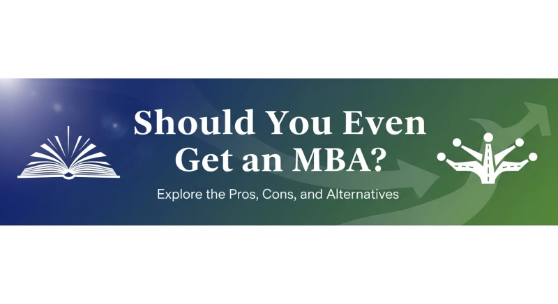 Should You Even Get an MBA? The Truth Finally Exposed!