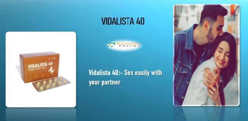 Vidalista 40 | Erection by Vidalista 40 | ED Problems