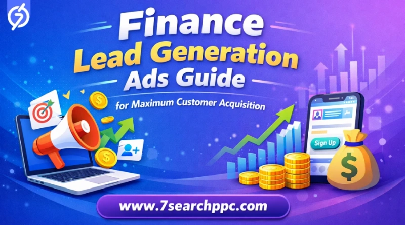 Finance Lead Generation Ads Guide for Maximum Customer Acquisition