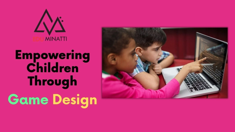 Empowering Children Through Game Design