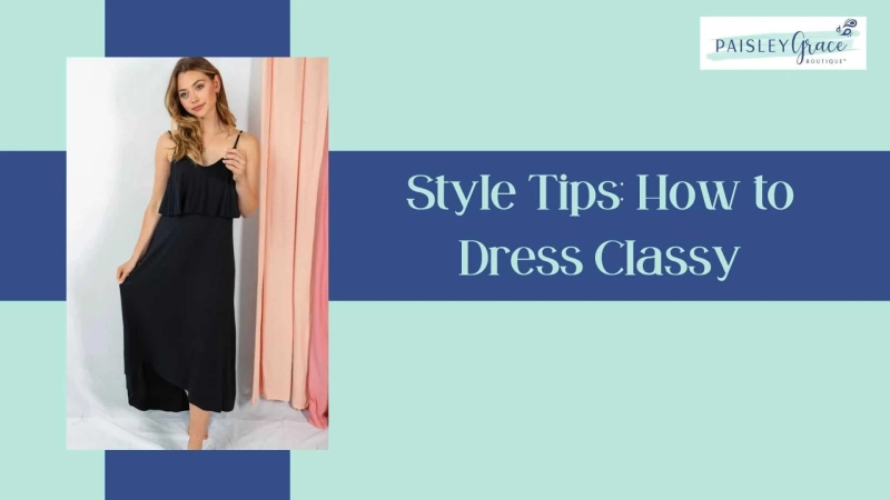 Style Tips: How to Dress Classy