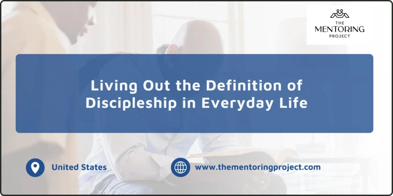 Living Out the Definition of Discipleship in Everyday Life