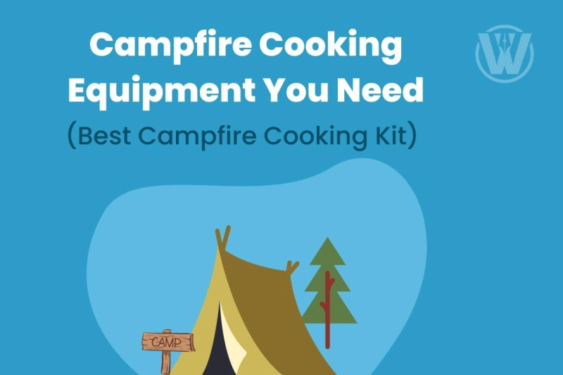 Best Campfire Cooking Kit: Campfire Cooking Equipment You Need