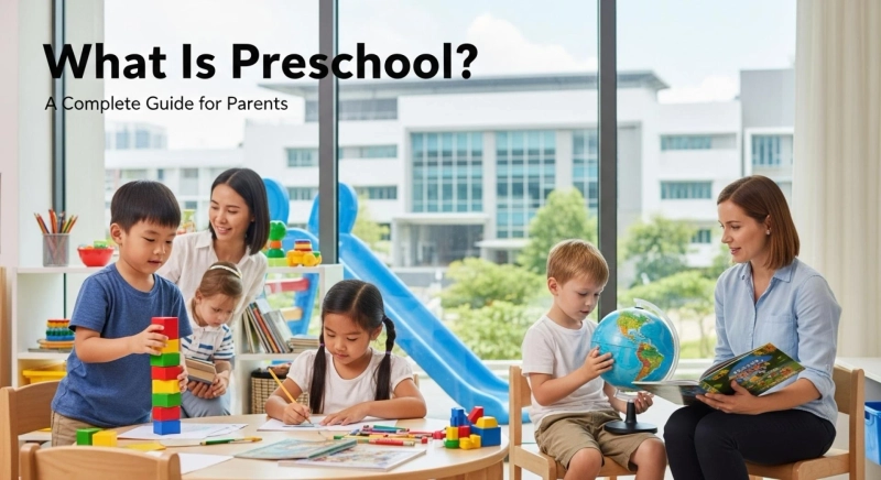 What Is Preschool? A Complete Guide for Parents