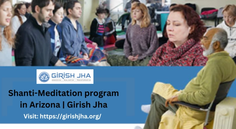 shanti meditation program for beginners in gilbert arizona - Girish Jha