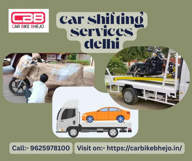 Reliable Car Shifting Services in Delhi: A Complete Guide