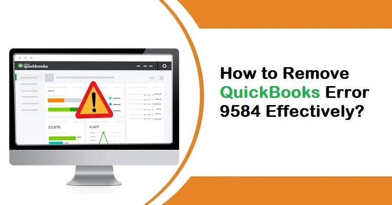 How to Remove QuickBooks Error 9584 Effectively?