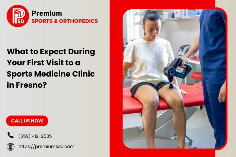 What to Expect During Your First Visit to a Sports Medicine Clinic in Fresno?