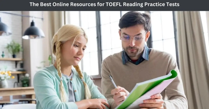 The Best Online Resources for TOEFL Reading Practice Tests
