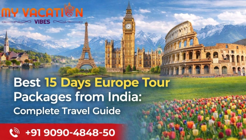 Best 15 Days Europe Tour Packages from India: Complete Travel Guide