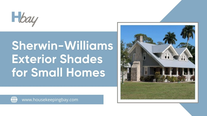 Sherwin-Williams Exterior Shades for Small Homes