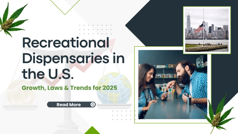 Recreational Dispensaries in the U.S.: Growth, Laws & Trends 2025