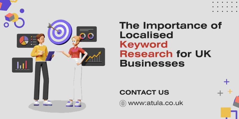 The Importance of Localised Keyword Research for UK Businesses