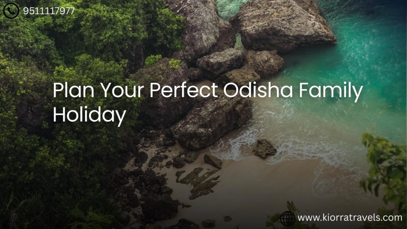 Where Faith Meets the Sea: Crafting Your Perfect Odisha Family Holiday