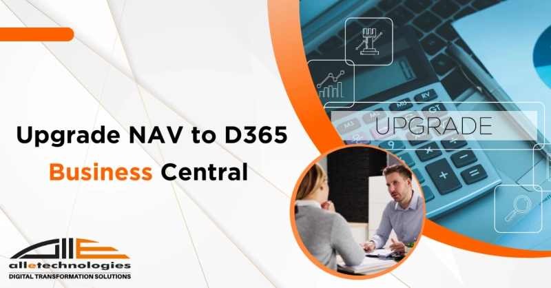 Upgrade NAV to D365 Business Central: Unlock Enhanced Capabilities Today