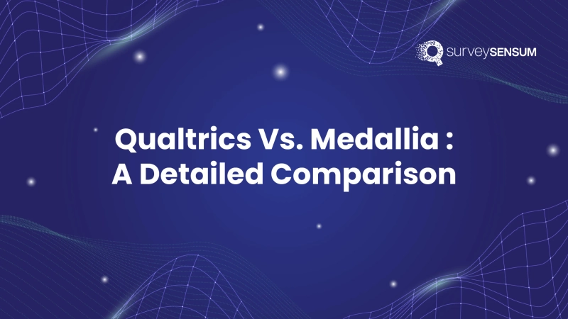 Qualtrics vs Medallia: A Detailed Comparison