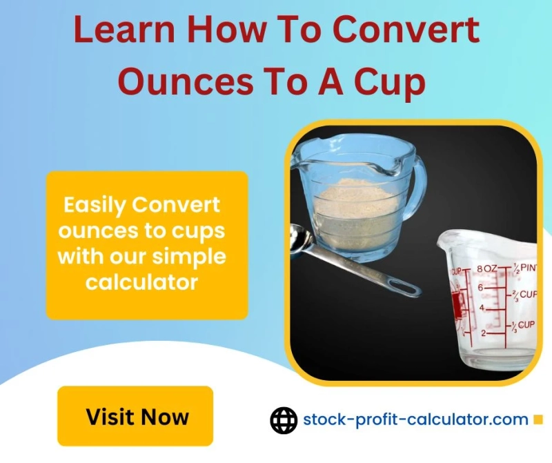 Learn How To Convert Ounces To A Cup - An Ultimate Guide