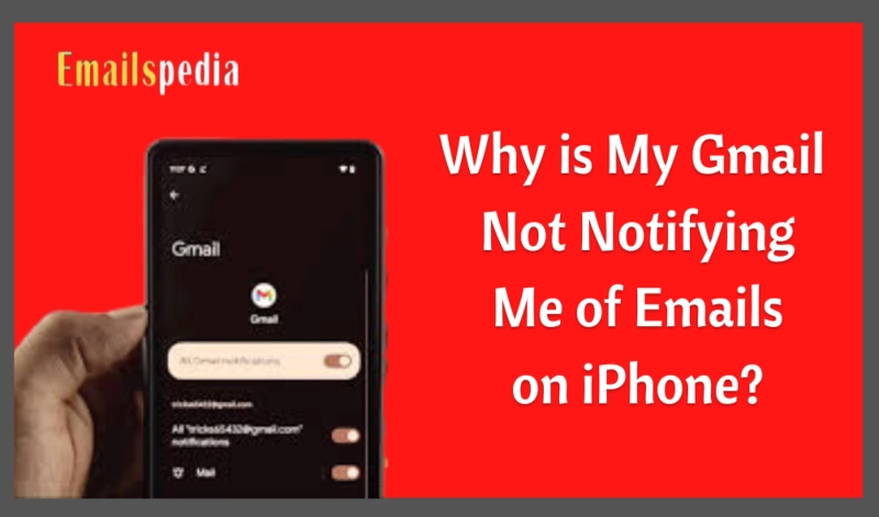 Why is My Gmail Not Notifying Me of Emails on iPhone?